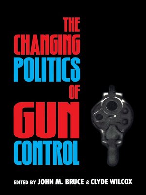 cover image of The Changing Politics of Gun Control